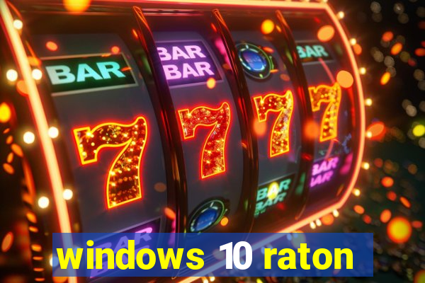 windows 10 raton